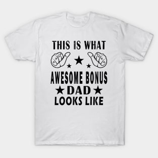 This Is What Awesome Bonus Dad Looks Like T-Shirt